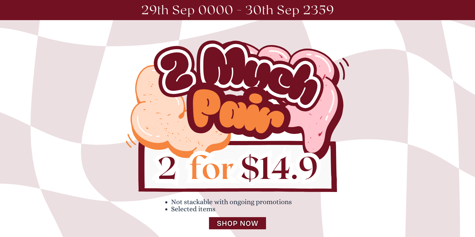 (29th Sep 0000 ~ 30th Sep 2359) 🔥2 Much Value