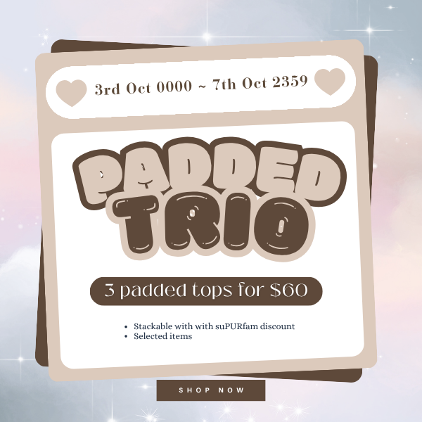 (3rd Oct 0000 ~ 7th Oct 2359) ✨ PADDED TRIO